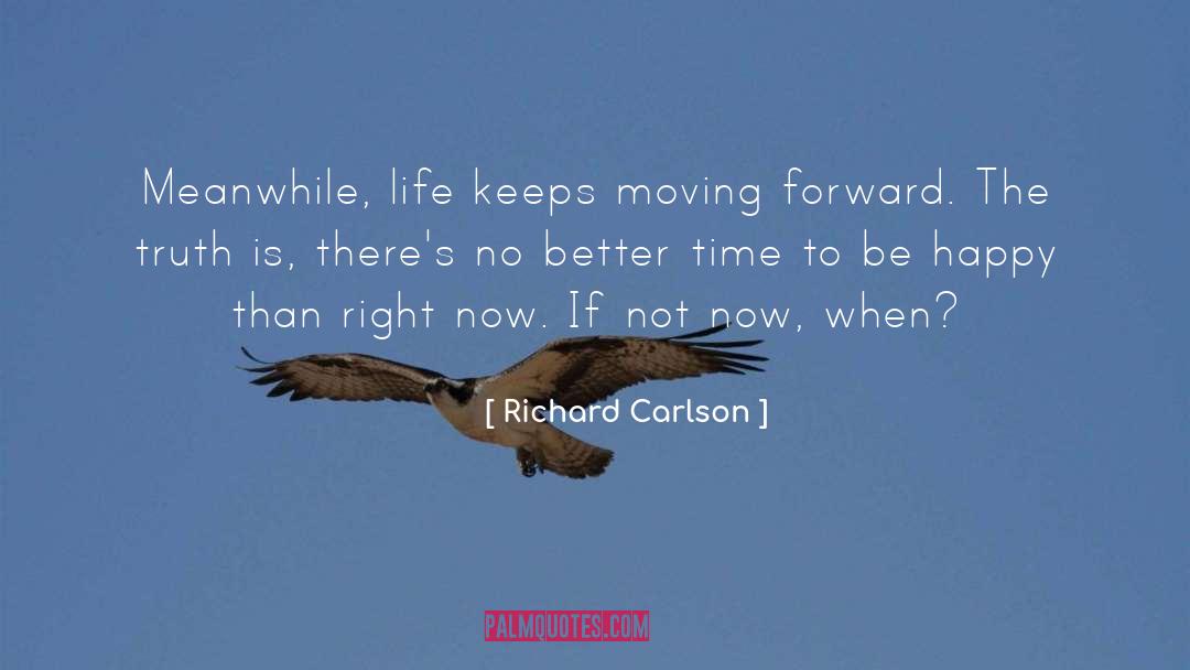 Keep Moving Forward quotes by Richard Carlson