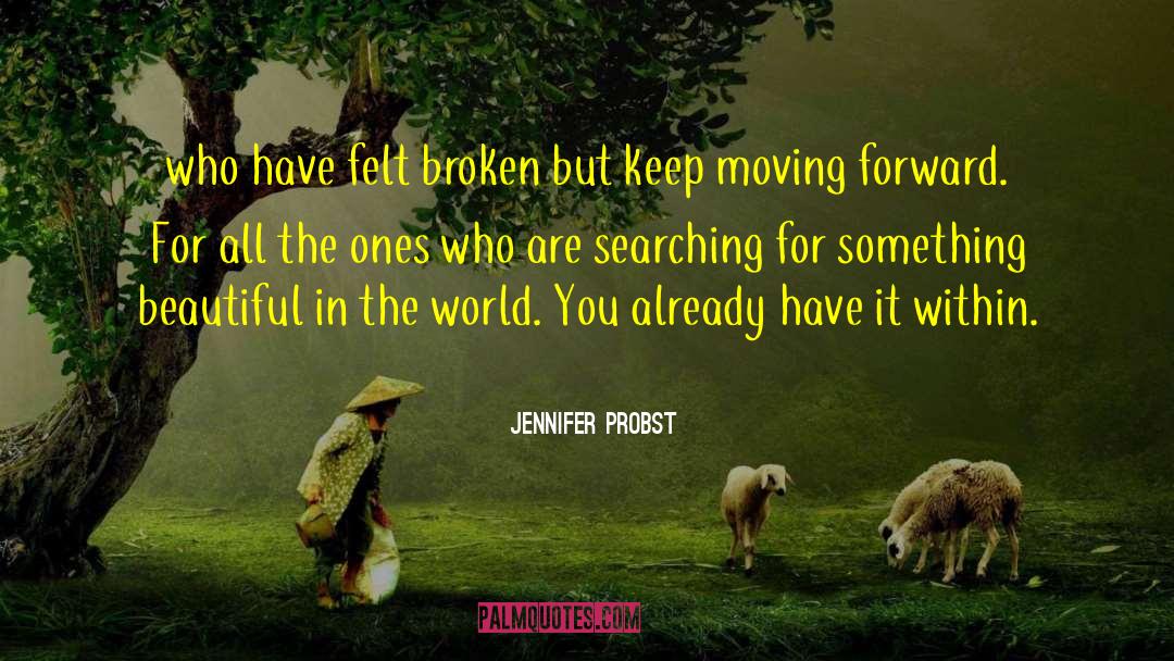 Keep Moving Forward quotes by Jennifer Probst