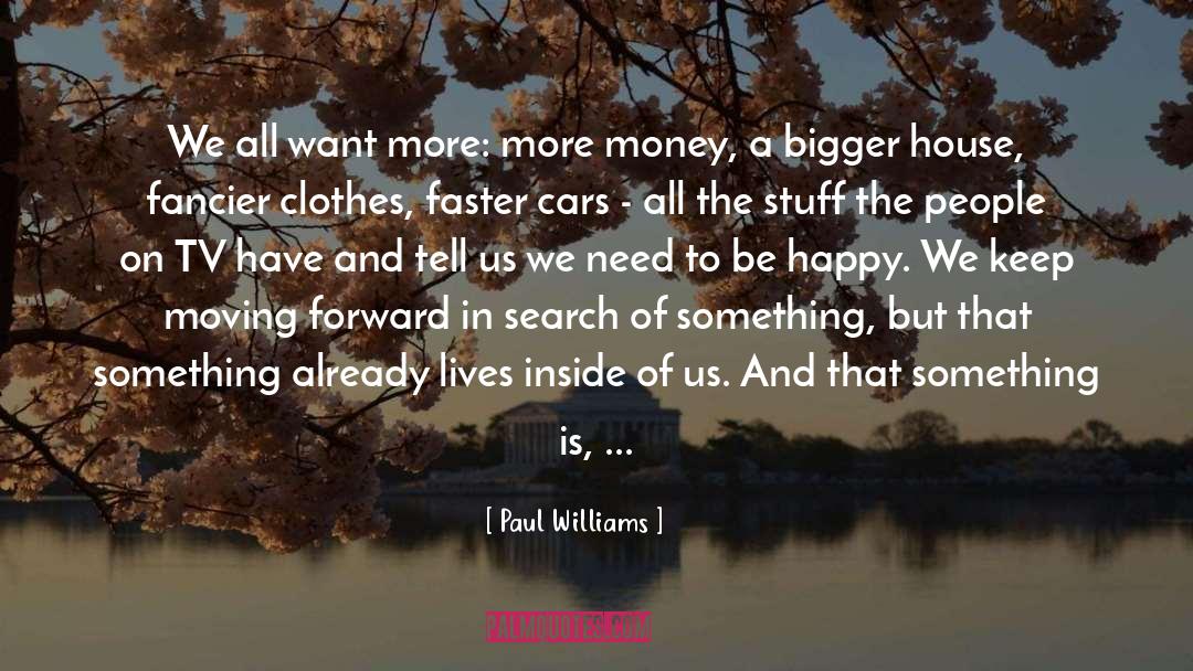 Keep Moving Forward quotes by Paul Williams