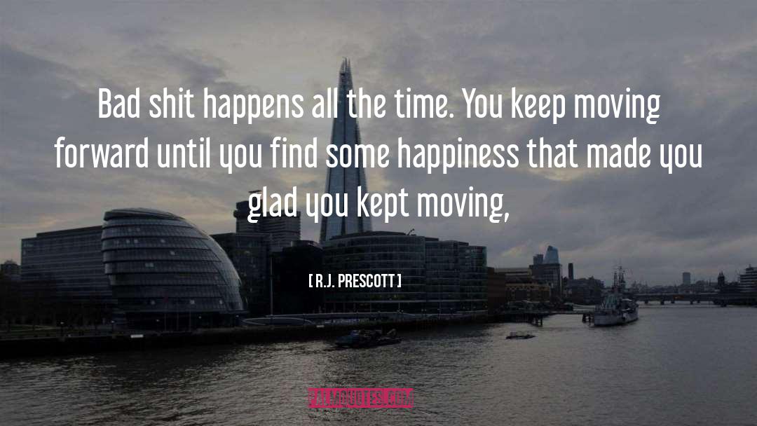 Keep Moving Forward quotes by R.J. Prescott