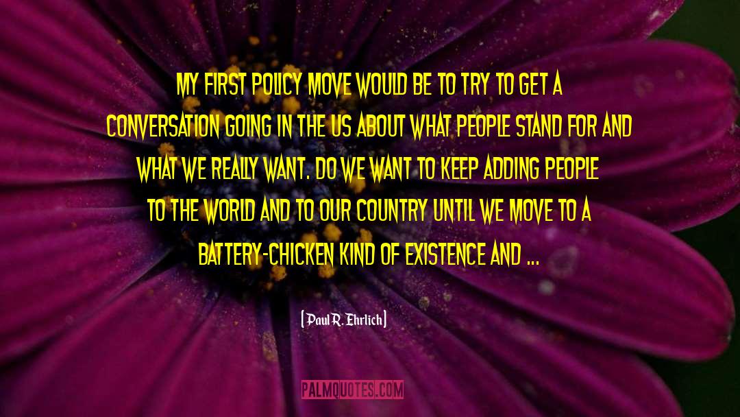 Keep Moving Inspirational quotes by Paul R. Ehrlich