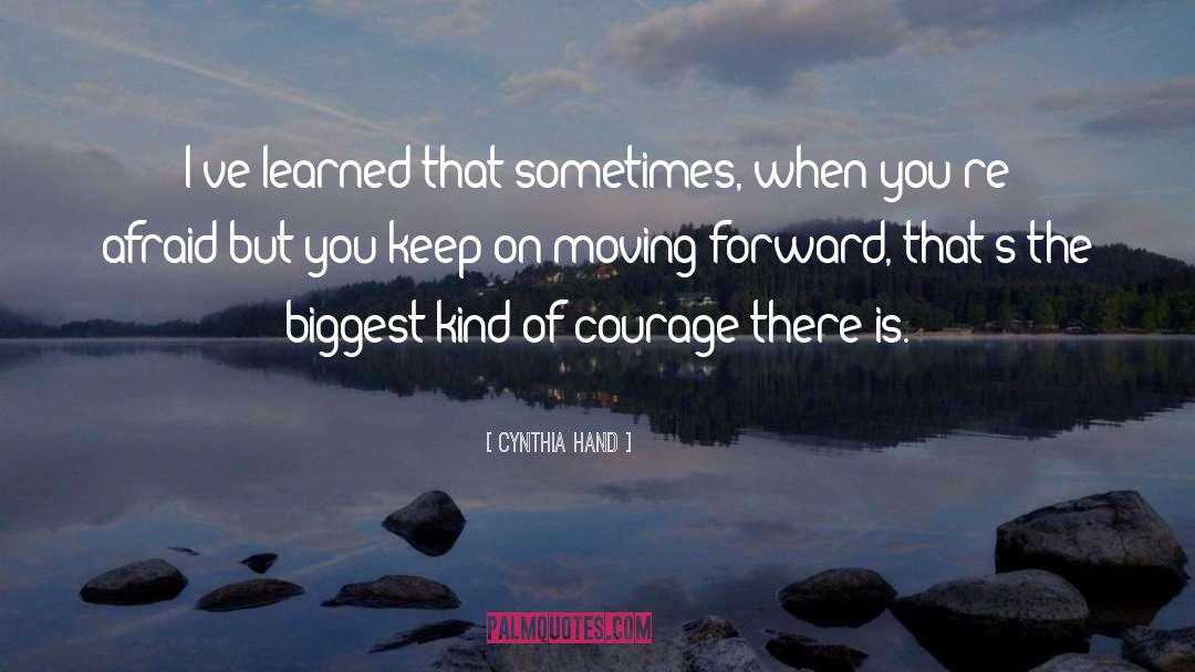 Keep Moving Inspirational quotes by Cynthia Hand