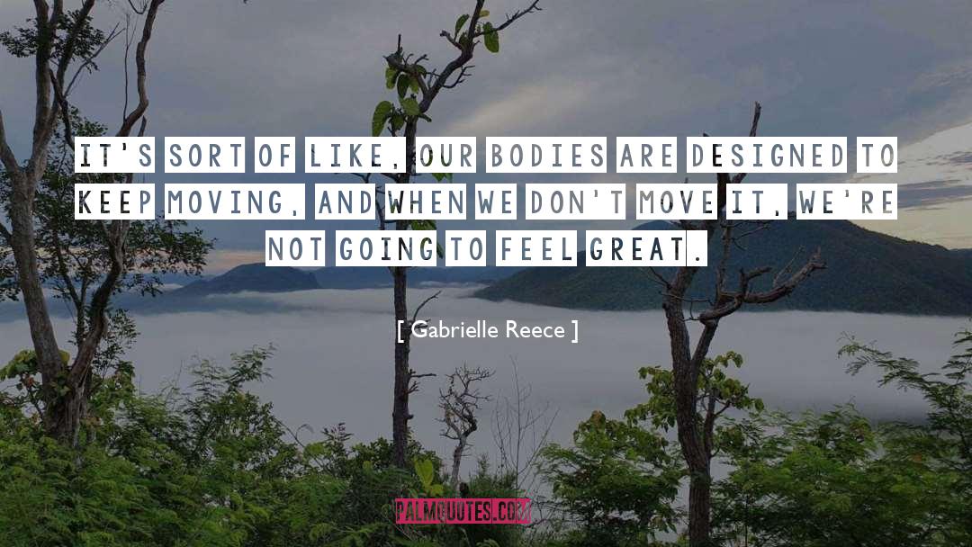 Keep Moving quotes by Gabrielle Reece