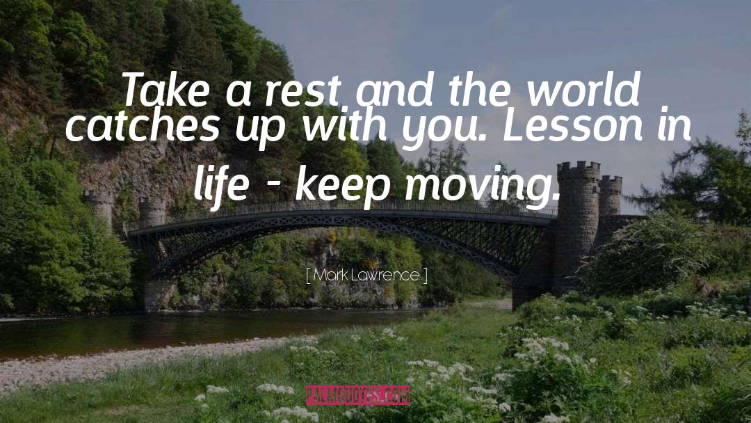 Keep Moving quotes by Mark Lawrence