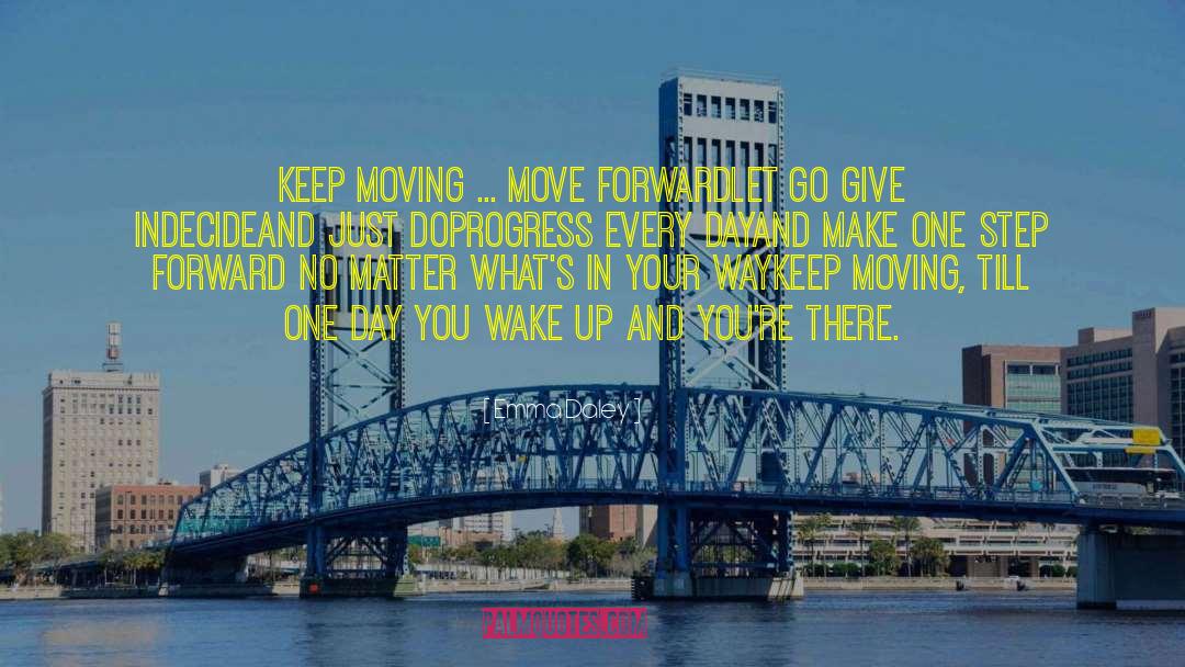 Keep Moving quotes by Emma Daley