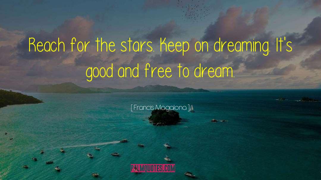 Keep On Dreaming quotes by Francis Magalona