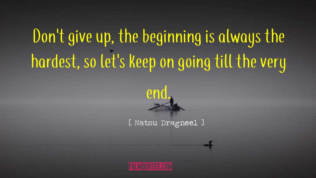Keep On Going quotes by Natsu Dragneel