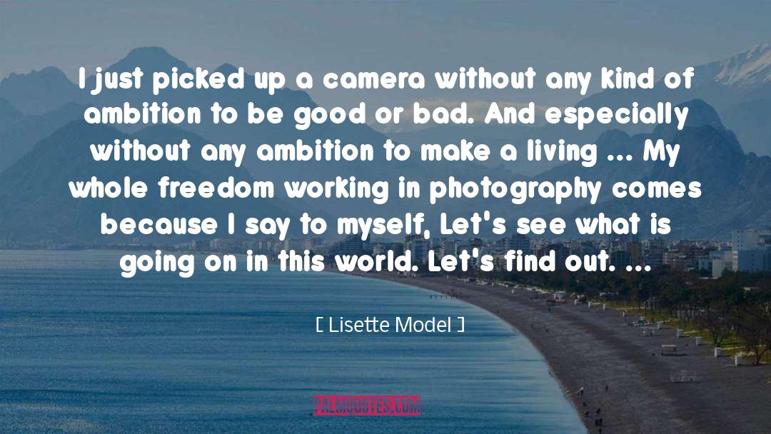 Keep On Living quotes by Lisette Model