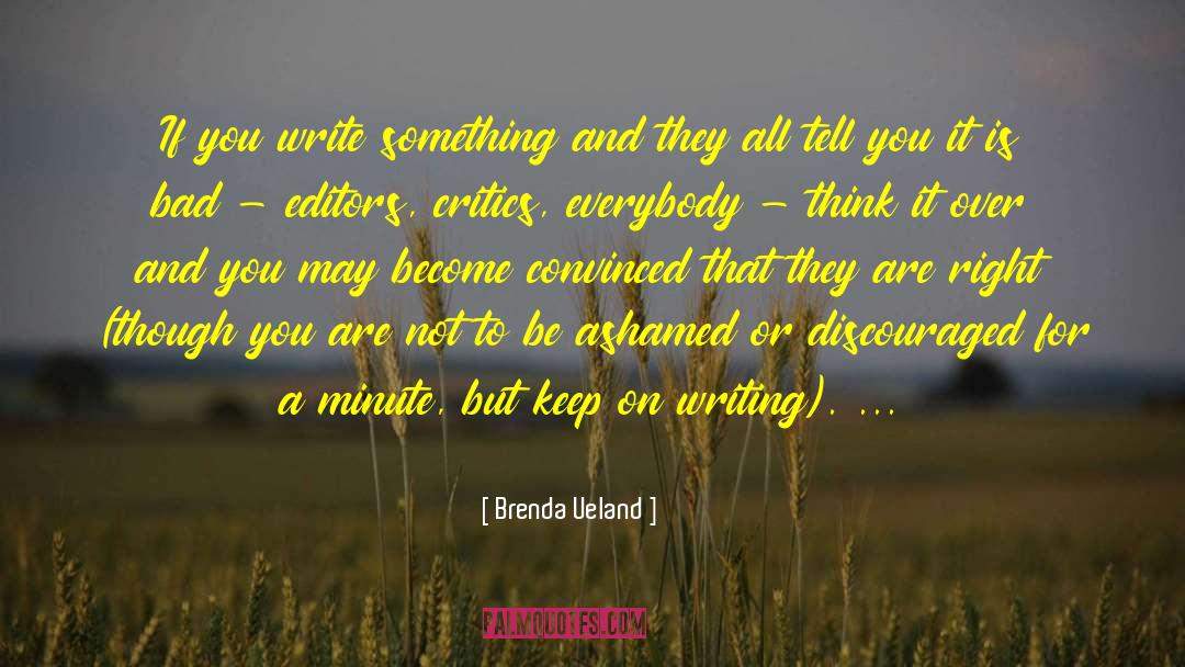 Keep On Writing quotes by Brenda Ueland