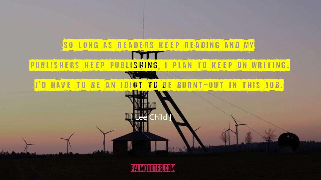 Keep On Writing quotes by Lee Child