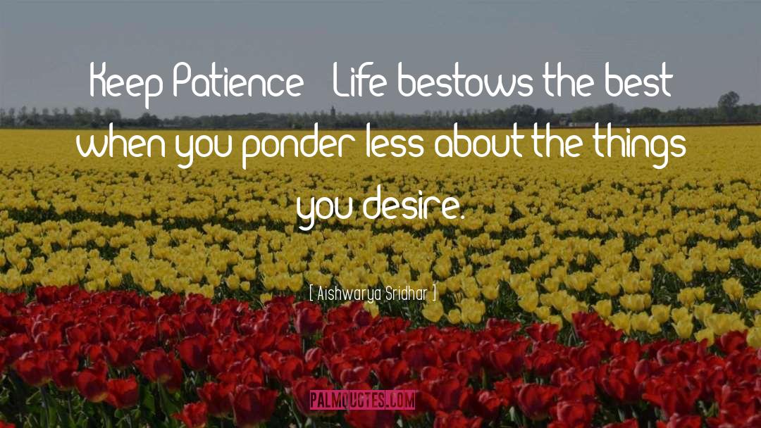 Keep Patience quotes by Aishwarya Sridhar