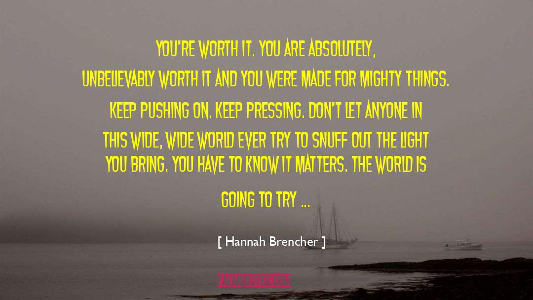 Keep Pushing quotes by Hannah Brencher