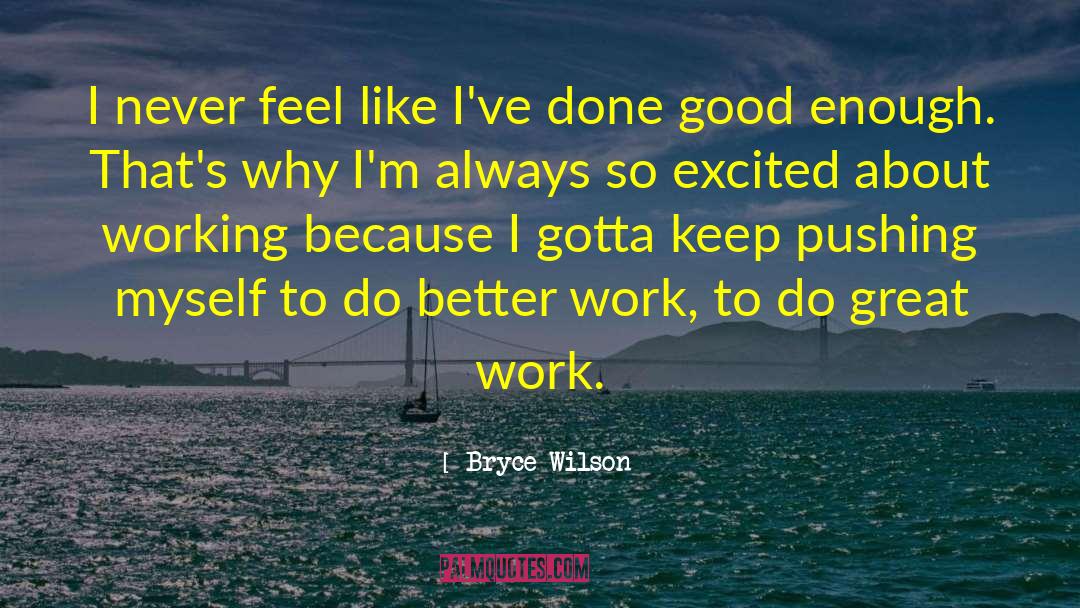 Keep Pushing quotes by Bryce Wilson