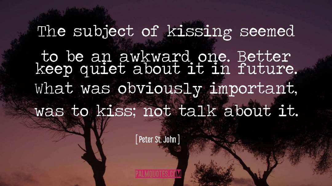 Keep Quiet quotes by Peter St. John