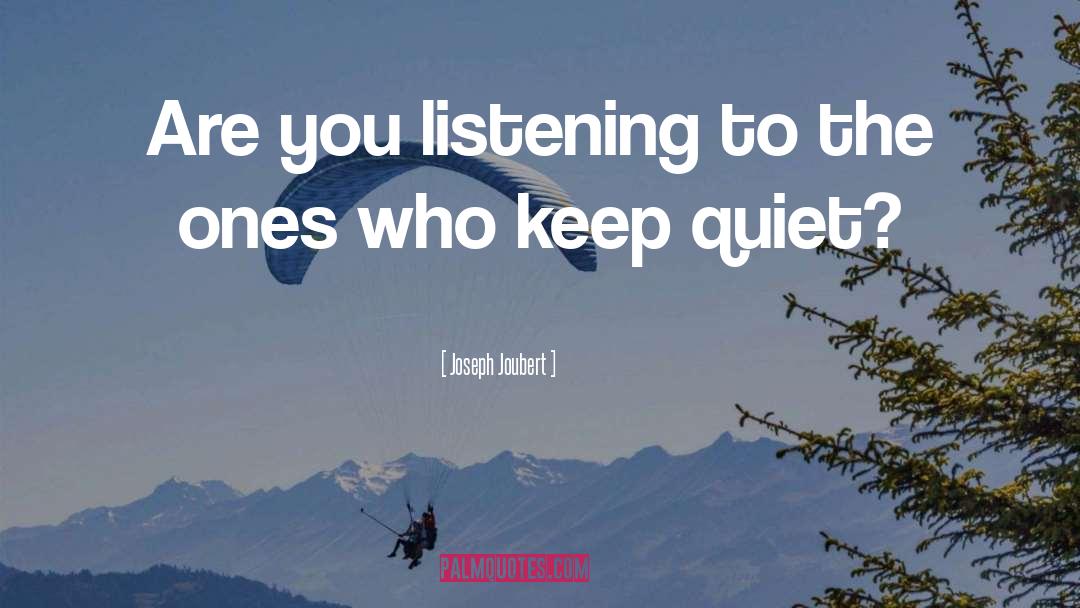 Keep Quiet quotes by Joseph Joubert