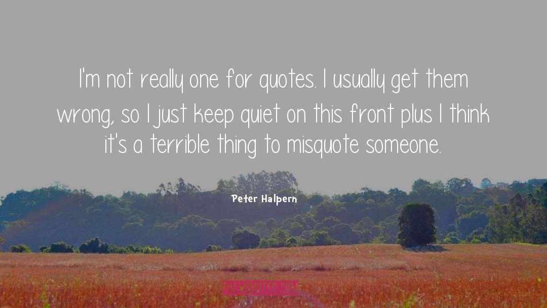 Keep Quiet quotes by Peter Halpern