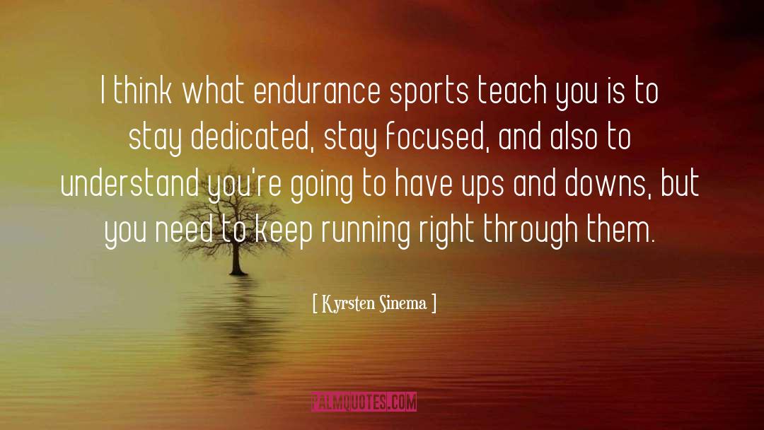 Keep Running quotes by Kyrsten Sinema