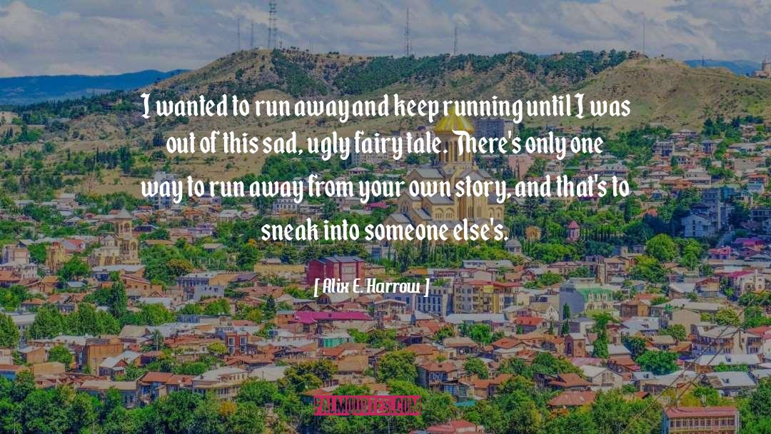 Keep Running quotes by Alix E. Harrow