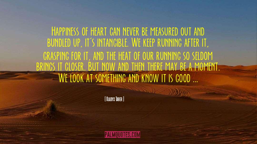 Keep Running quotes by Gladys Taber