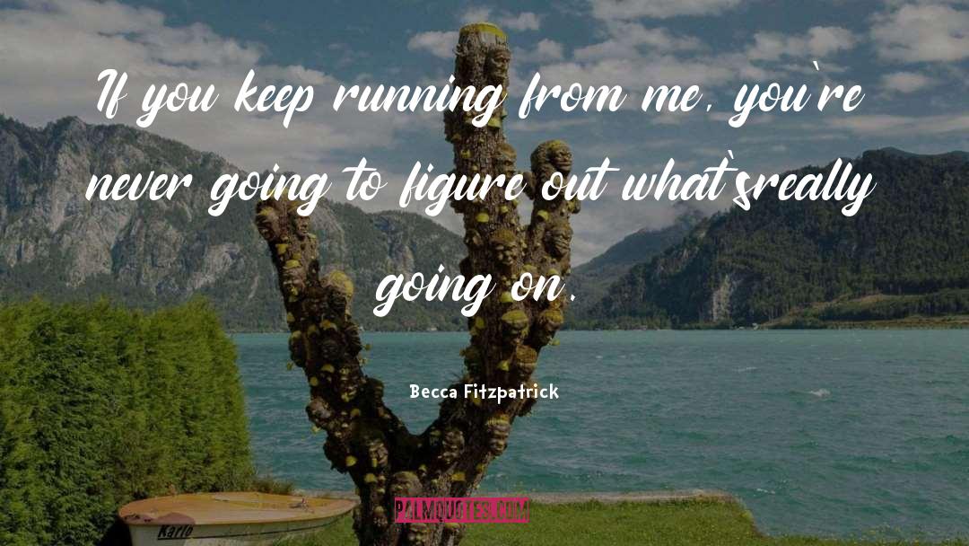 Keep Running quotes by Becca Fitzpatrick