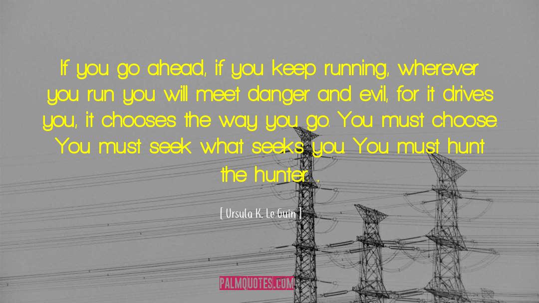 Keep Running quotes by Ursula K. Le Guin
