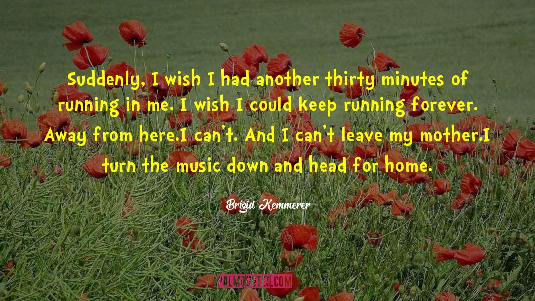 Keep Running quotes by Brigid Kemmerer