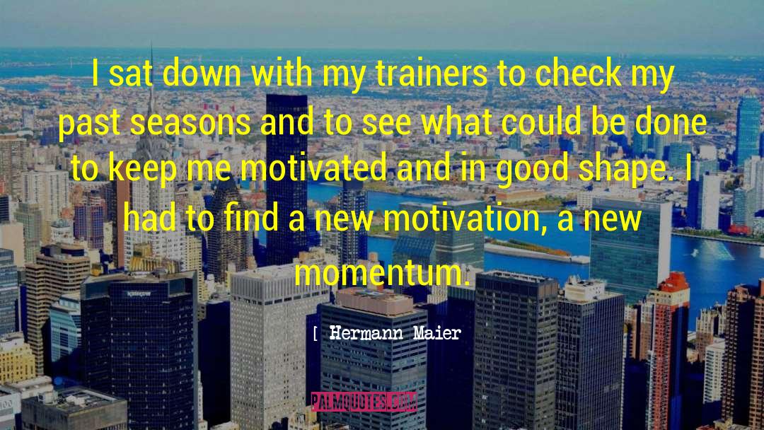 Keep Running quotes by Hermann Maier