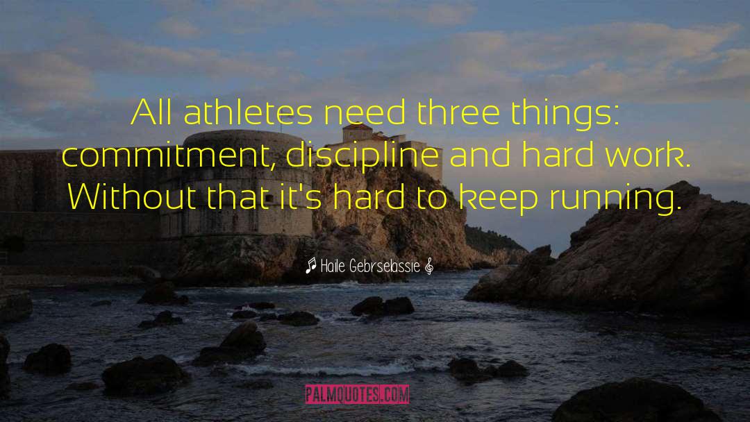 Keep Running quotes by Haile Gebrselassie