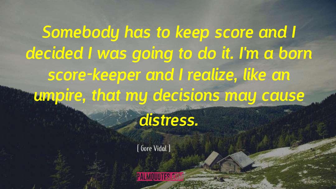 Keep Score quotes by Gore Vidal