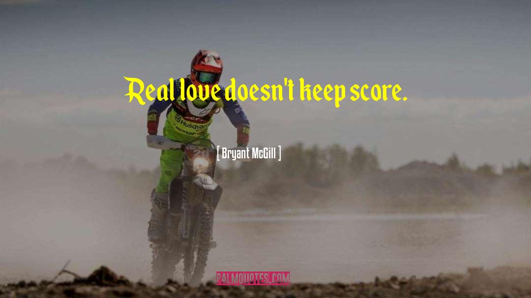 Keep Score quotes by Bryant McGill