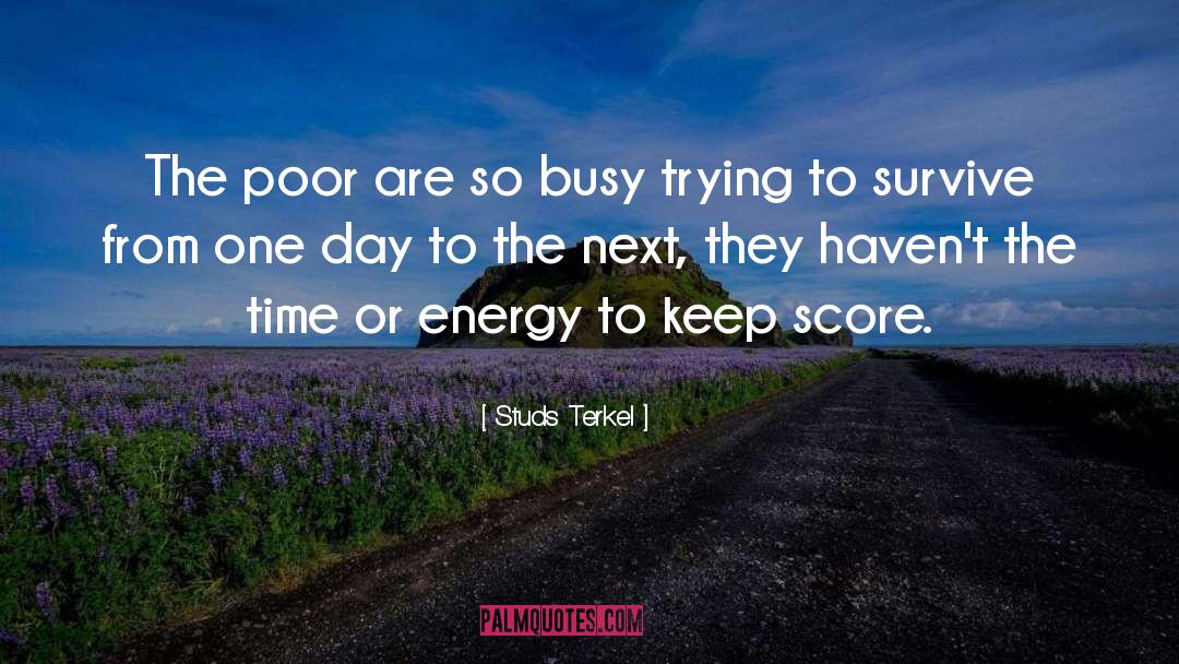 Keep Score quotes by Studs Terkel