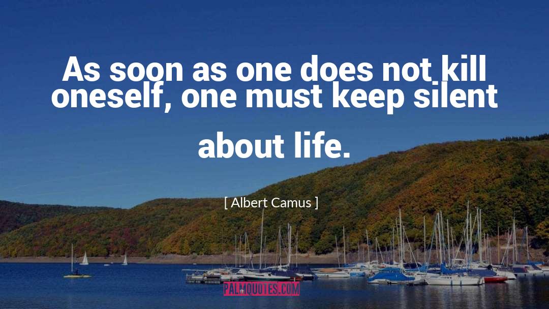Keep Silent quotes by Albert Camus