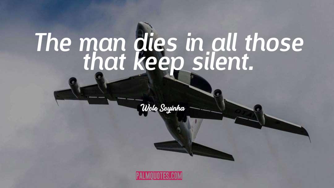 Keep Silent quotes by Wole Soyinka