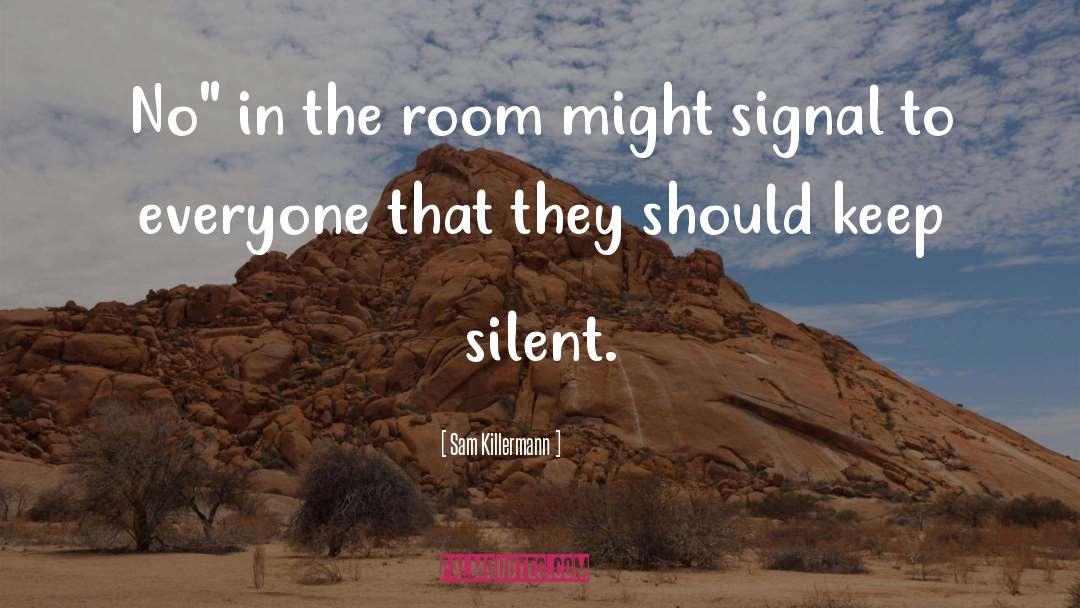 Keep Silent quotes by Sam Killermann