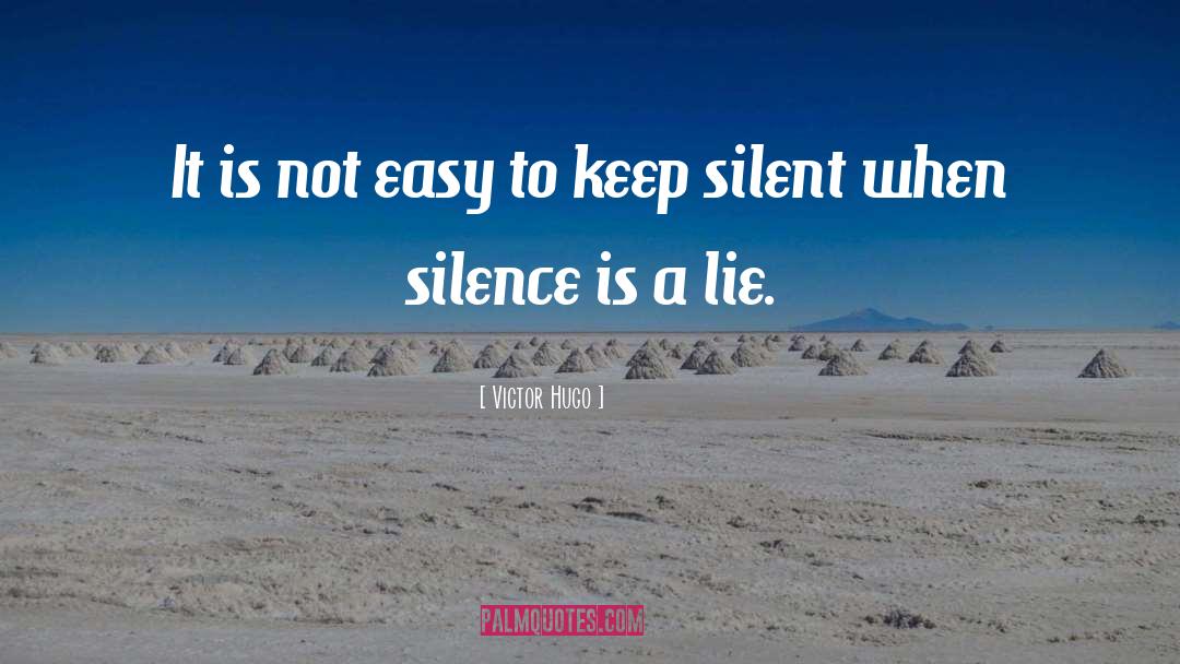 Keep Silent quotes by Victor Hugo