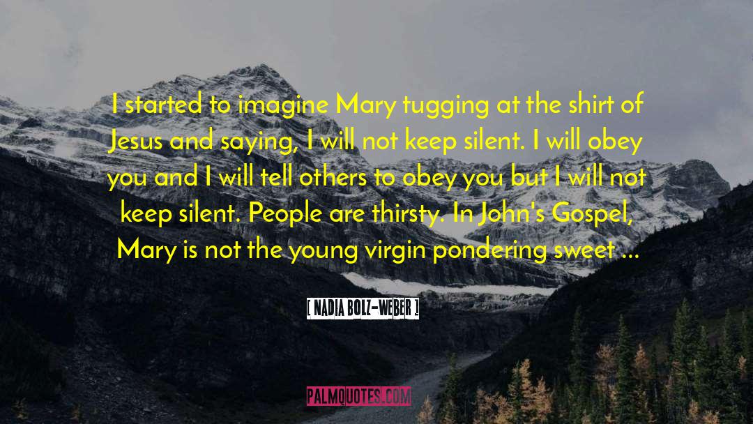 Keep Silent quotes by Nadia Bolz-Weber