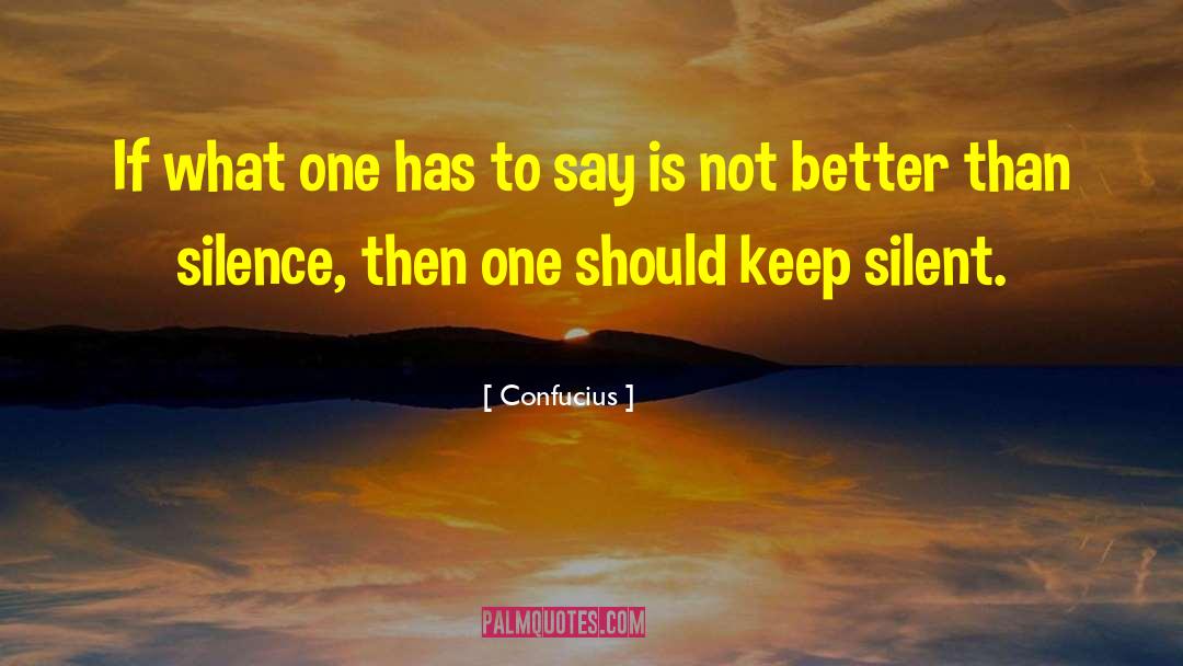 Keep Silent quotes by Confucius