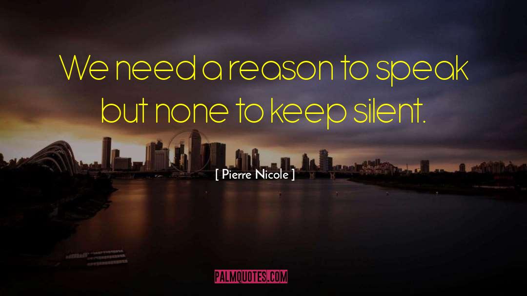 Keep Silent quotes by Pierre Nicole