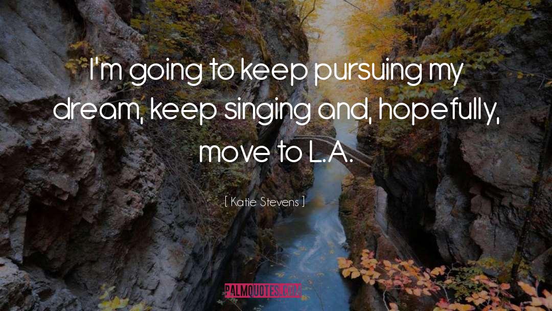 Keep Singing quotes by Katie Stevens