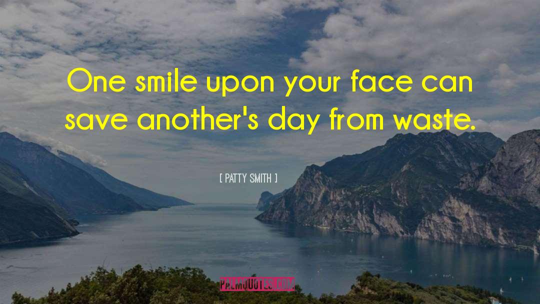Keep Smile Your Face quotes by Patty Smith