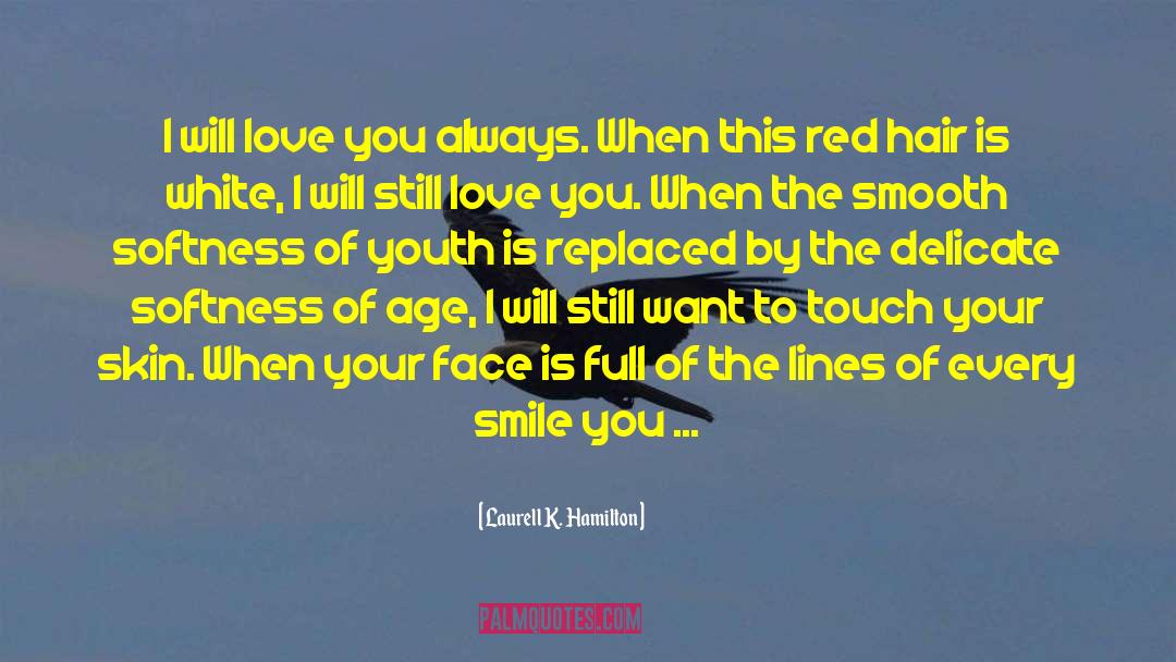 Keep Smile Your Face quotes by Laurell K. Hamilton
