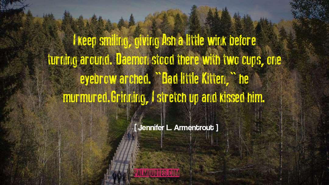 Keep Smiling quotes by Jennifer L. Armentrout