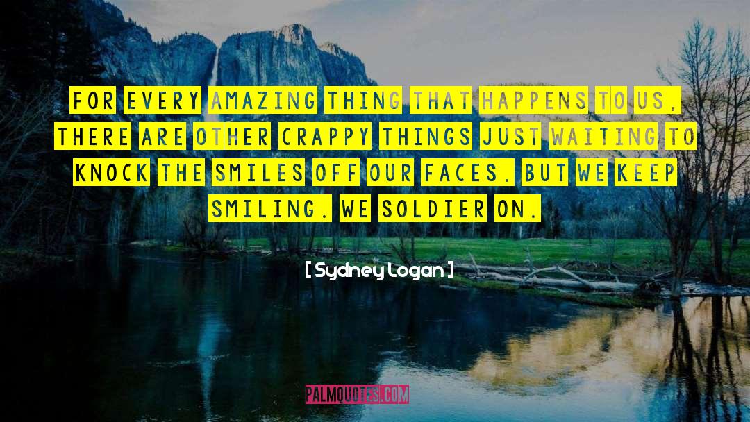 Keep Smiling quotes by Sydney Logan