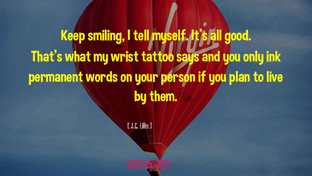 Keep Smiling quotes by J.C. Lillis