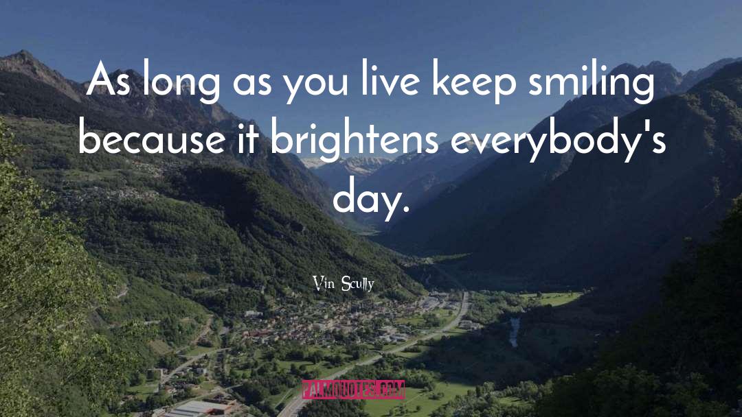 Keep Smiling quotes by Vin Scully