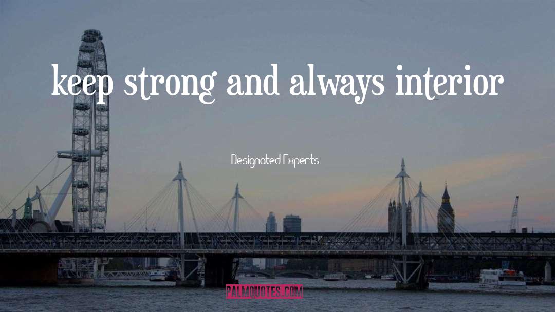 Keep Strong quotes by Designated Experts