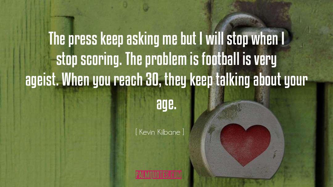 Keep Talking quotes by Kevin Kilbane