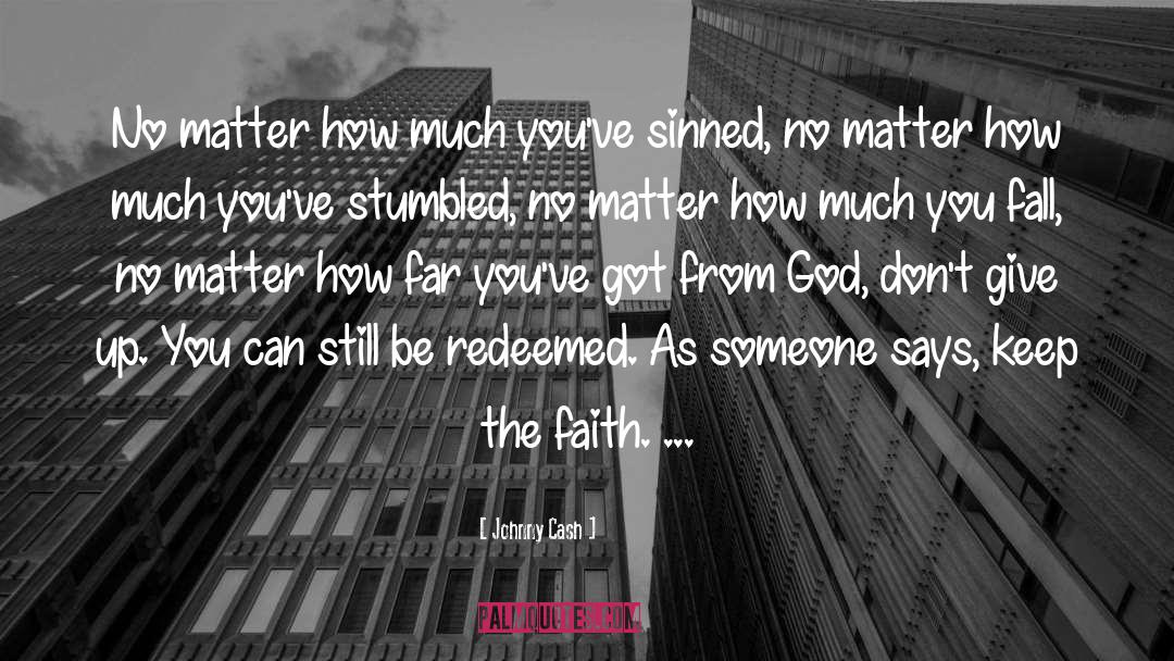 Keep The Faith quotes by Johnny Cash