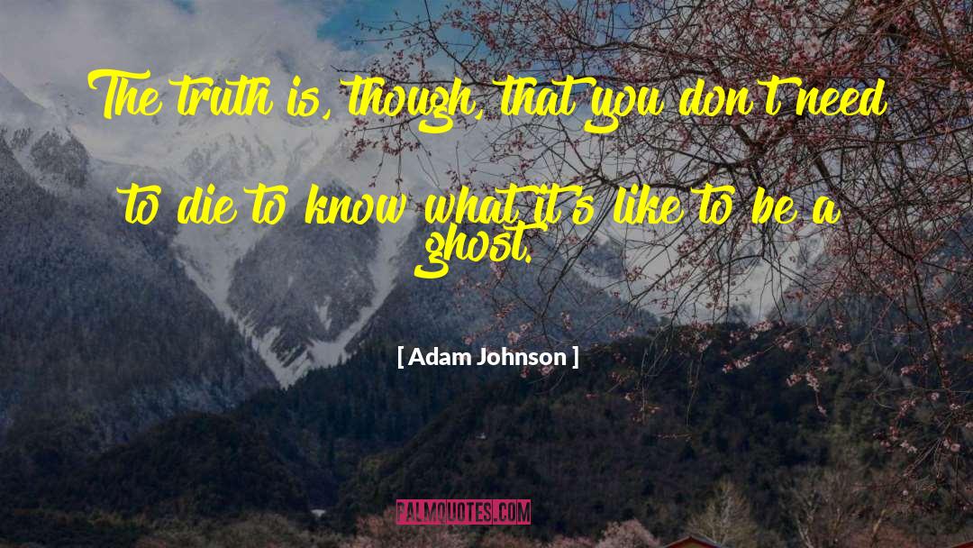 Keep The Ghost quotes by Adam Johnson