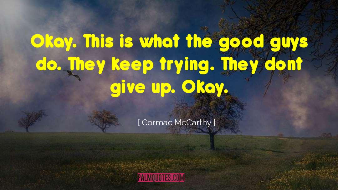 Keep Trying quotes by Cormac McCarthy